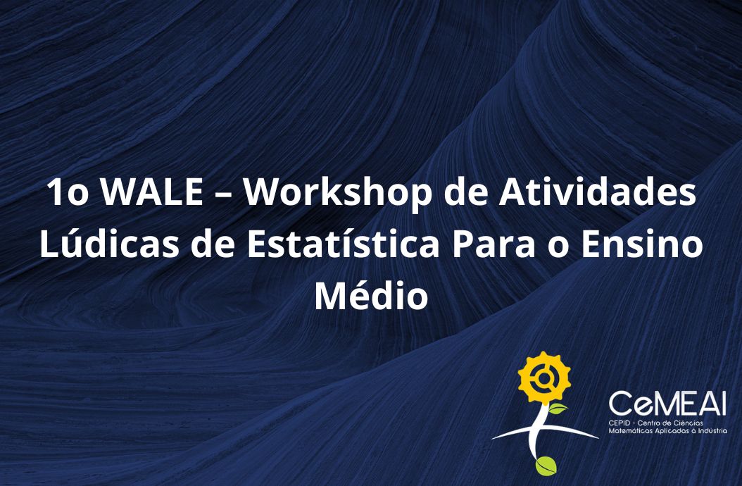 1o WALE – Workshop de Atividades Lúdicas de Estatística Para o Ensino Médio 