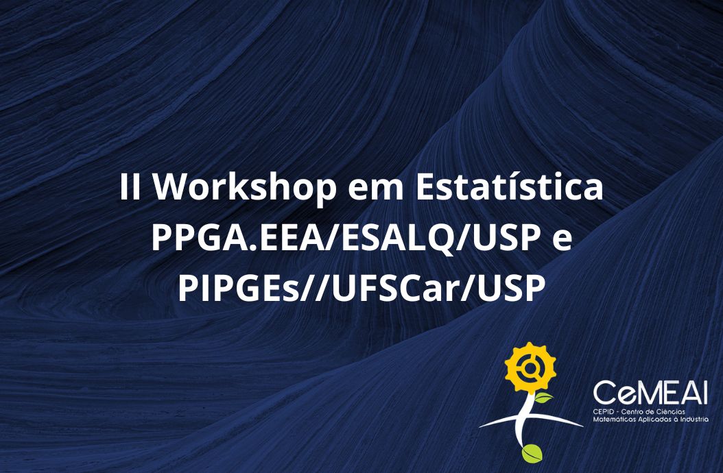 II Workshop em Estatística PPGA.EEA/ESALQ/USP e PIPGEs//UFSCar/USP 