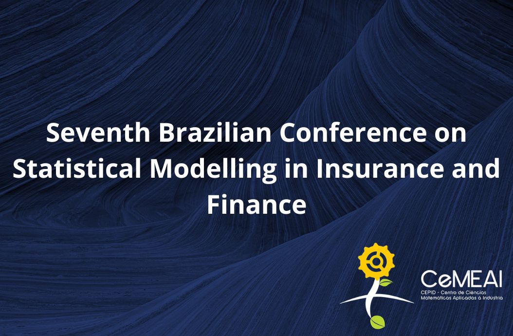 Seventh Brazilian Conference on Statistical Modelling in Insurance and Finance