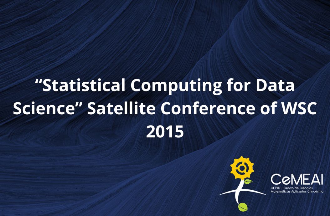 “Statistical Computing for Data Science” Satellite Conference of WSC 2015