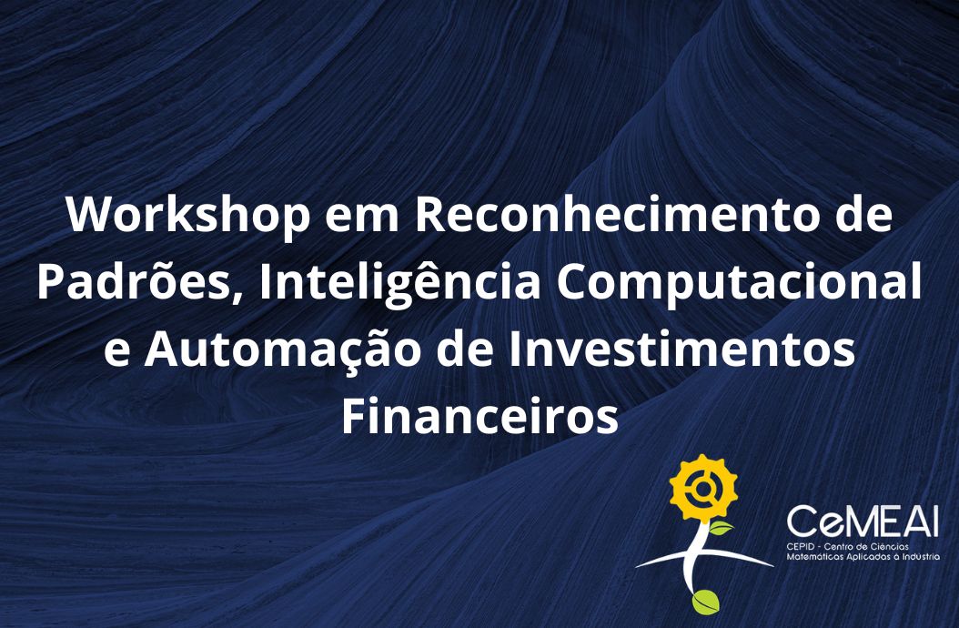 Workshop em Reconhecimento de Padrões, Inteligência Computacional e Automação de Investimentos Financeiros